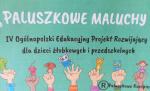 „Paluszkowe Maluchy”  - Ogólnopolski Edukacyjny Projekt Rozwijający dla dzieci w grupie Biedronek